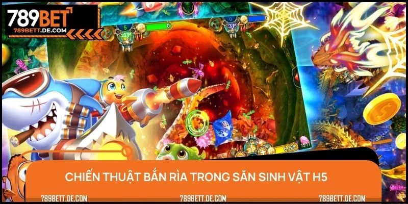Chiến thuật bắn rìa trong săn sinh vật H5