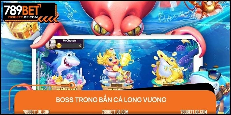 Boss cùng phần thưởng cực lớn trong bắn cá Long Vương