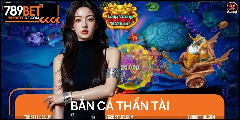 Bắn Cá Thần Tài 789BET – Săn Vàng, Rước Lộc Cực Khủng
