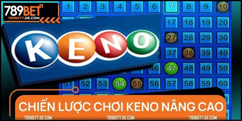 Cập nhật chiến lược chơi Keno nâng cao