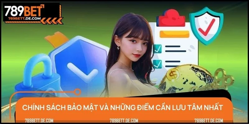 Chính sách bảo mật và những điểm cần lưu tâm nhất