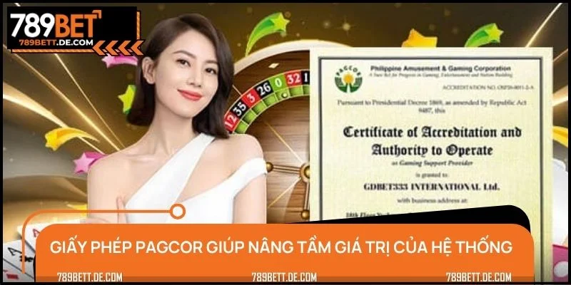 Giấy phép PAGCOR giúp nâng tầm giá trị của hệ thống