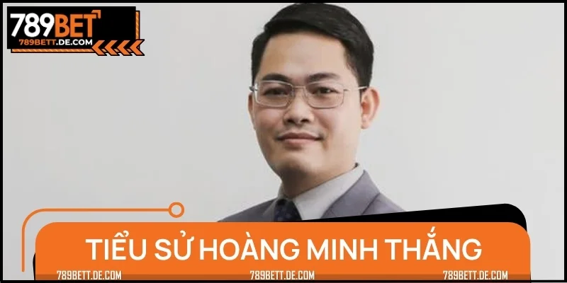 Tìm hiểu một số thông tin về Hoàng Minh Thắng