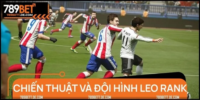 Bật mí chiến thuật và đội hình thông minh