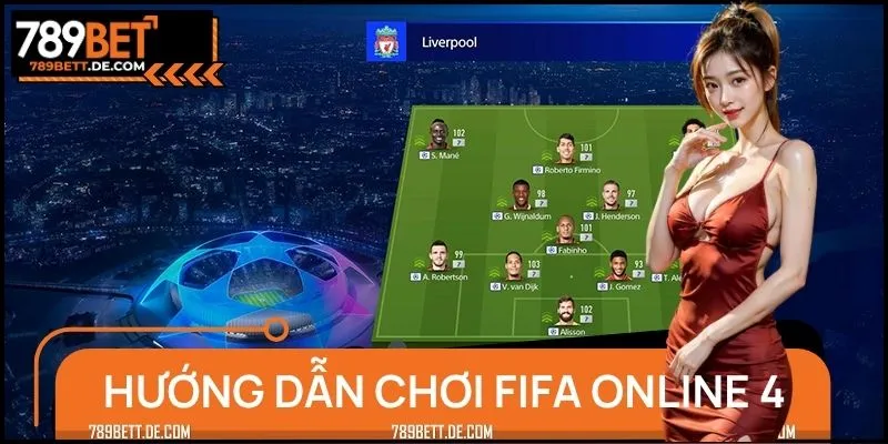 Hướng Dẫn Chơi Fifa Online 4 Chi Tiết Nhất Cho Người Mới