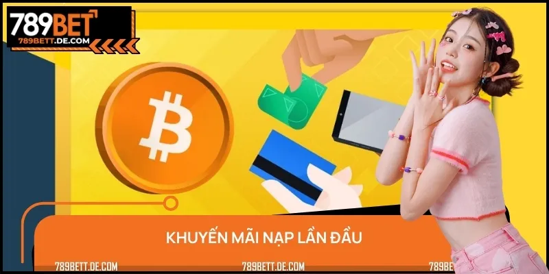 Khuyến Mãi Nạp Lần Đầu 789BET – Nhận Quà Siêu Khủng Ngay