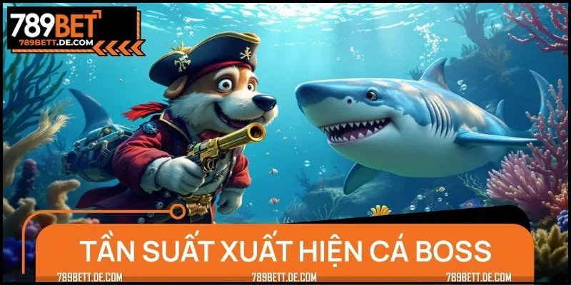 Chú ý đến sự xuất hiện của boss khủng